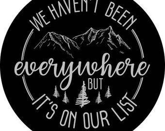 We haven't been everywhere