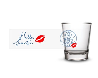 Hello Sweetie Dw Inspired Shot Glass