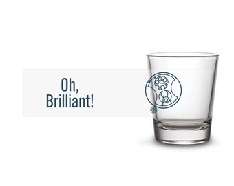 Oh, Brilliant! Dw Inspired Shot Glass