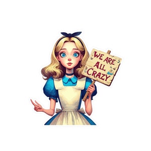 Alice in Wonderland &quot;We Are All Crazy&quot; High-Quality Vinyl Sticker