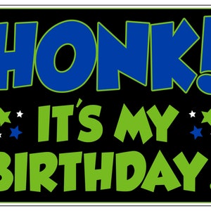 HONK! It&#39;s My Birthday - Yard Sign, Lawn Sign, Coroplast, Corrugated Plastic (Blue/Green) - ***FREE SHIPPING***