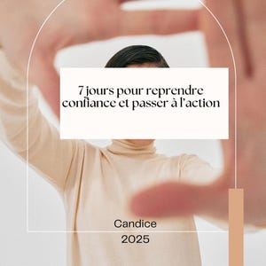 Peut inclure: Un pull à col roulé beige avec le texte "7 jours pour reprendre confiance et passer à l'action" dans un rectangle blanc. Le nom "Candice" et l'année "2025" sont également visibles. L'image a une palette de couleurs douces et neutres.