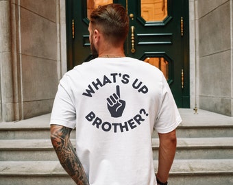 What's Up Brother? Shirt