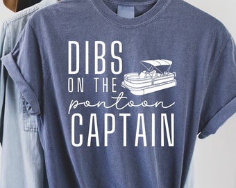 Dibs on the Captain Shirt, Dibs on the Pontoon Captain, Funny Pontoon Shirt, Lake Shirt, Boat Captain Gift, Lake Vacation Captain Wife Shirt