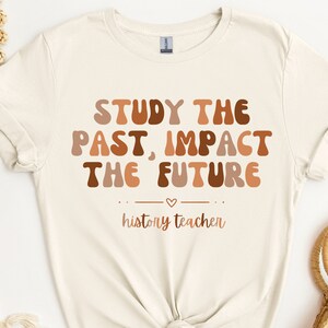 History Teacher Shirt, History Buff Gift, Funny History Shirt, History Teacher Gift, History Lover Gift, Positivity History Teacher Tshirt