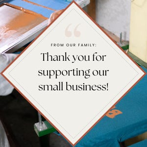 May include: A diamond-shaped graphic with the text "From our family: Thank you for supporting our small business!" in a white box with a brown border.
