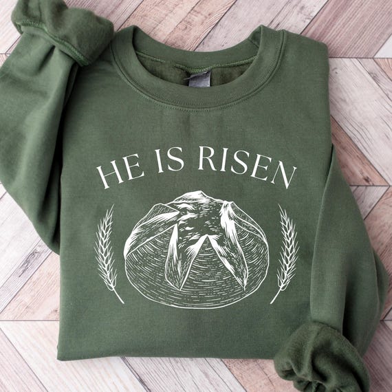 Sourdough Gifts, Baking Christian Sweatshirt, Baking Religious Sweater, Bread Lover Crewneck, Oversized Sweatshirt for Women, He Is Risen