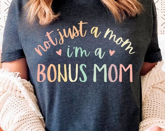 Bonus Mom Shirt, Bonus Mom Gift, Best Step Mom Gift, Stepmom Gift, Bonus Mama Shirt, Second Mom Gift, Step Mother Gift, Mothers Day Gift