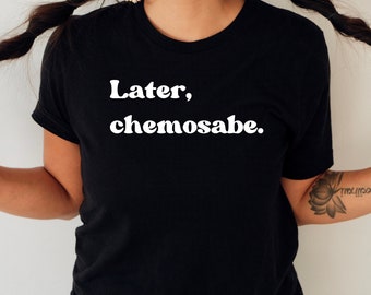 Last Day of Chemo Gift, Chemo Last Day Shirt, End of Chemo Funny, Last Day Gift for Chemo, Last Chemo Day Shirt, Last Chemotherapy Session