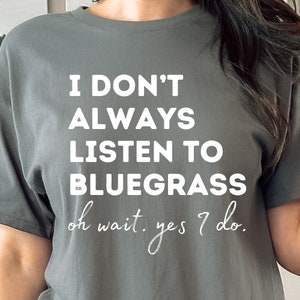 Bluegrass Shirt, Bluegrass Festival Shirt, Bluegrass Concert Shirt, Bluegrass Music Shirt, Banjo Shirt, Kentucky, Tennessee, North Carolina