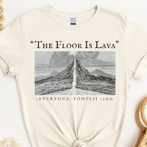 The Floor Is Lava Funny Classical Rome Shirt For Historians The Floor Is Lava Funny Classical Rome Shirt For Historians