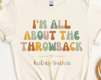 History Teacher Shirt, History Buff Gift, Funny History Shirt, History Teacher Gift, History Lover Gift, Throwback Thursday Shirt