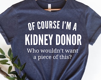 Kidney Donor Gift, Kidney Donor Shirt, Funny Thank You Gift for Kidney Donor, Kidney Organ Donor Gift, Kidney Recipient, Kidney Transplant
