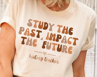 History Teacher Shirt, History Buff Gift, Funny History Shirt, History Teacher Gift, History Lover Gift, Positivity History Teacher Tshirt