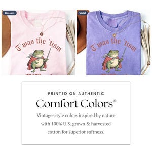 May include: Two t-shirts featuring a frog wearing a crown and holding a sword. The text on the shirts reads "I was the tism". The shirts are available in two colors: blossom and violet. The shirts are printed on Comfort Colors&reg; brand t-shirts, which are made with 100% U.S. grown and harvested cotton.