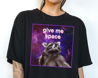 Raccoon Shirt, Raccoon Tshirt, Space T Shirt, Funny Introvert Gift, Trash Panda, Weird Shirt, Ironic Shirt, Shirts that Go Hard, Meme Shirt