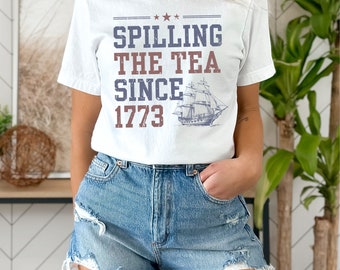 History Teacher Shirt, Spilling the Tea Since 1773, Boston Tea Party Shirt, US History Shirt, 4th of July Shirt, Colonial History Shirt