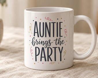 Auntie mug, Auntie gift, Auntie Brings the Party Mug, Funny aunt coffee mug, Gift for aunt