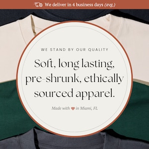 May include: A close-up of a white, green, and gray t-shirt with a red circle overlay. The circle contains the text "WE STAND BY OUR QUALITY" and "Soft, long lasting, pre-shrunk, ethically sourced apparel." The text "Made with &hearts; in Miami, FL" is below the circle.