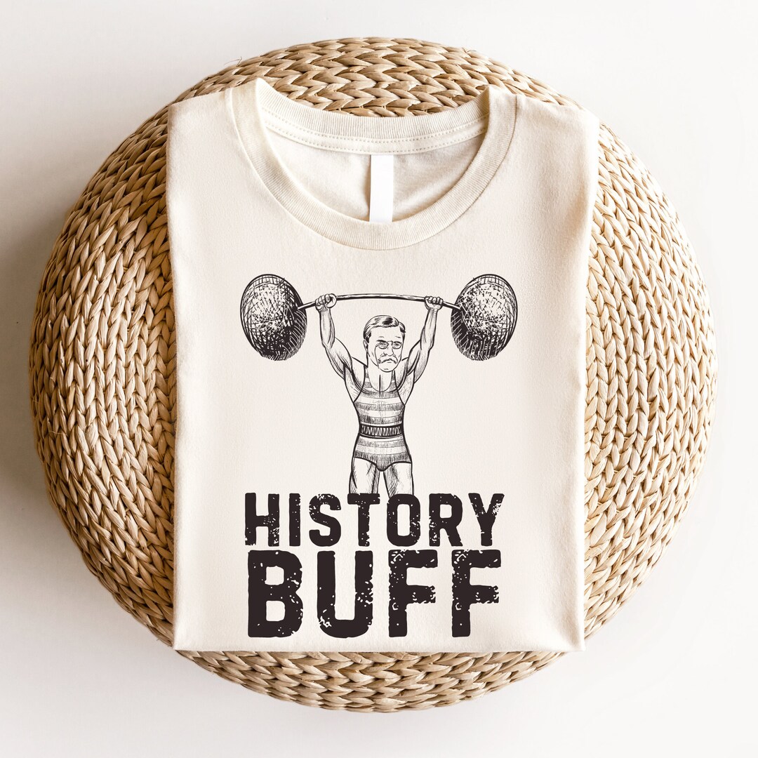 History Teacher Shirt, History Buff Shirt, Men's Theodore Rosevelt