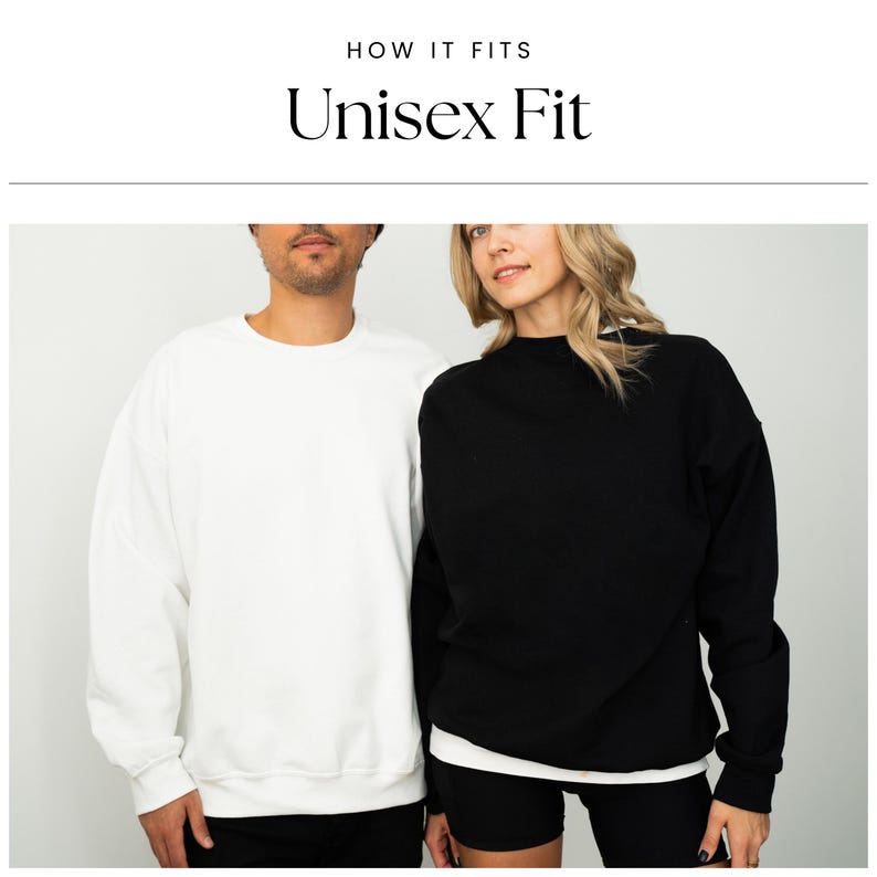 May include: Two people wearing sweatshirts, one white and one black, with the text "Unisex Fit" above them.