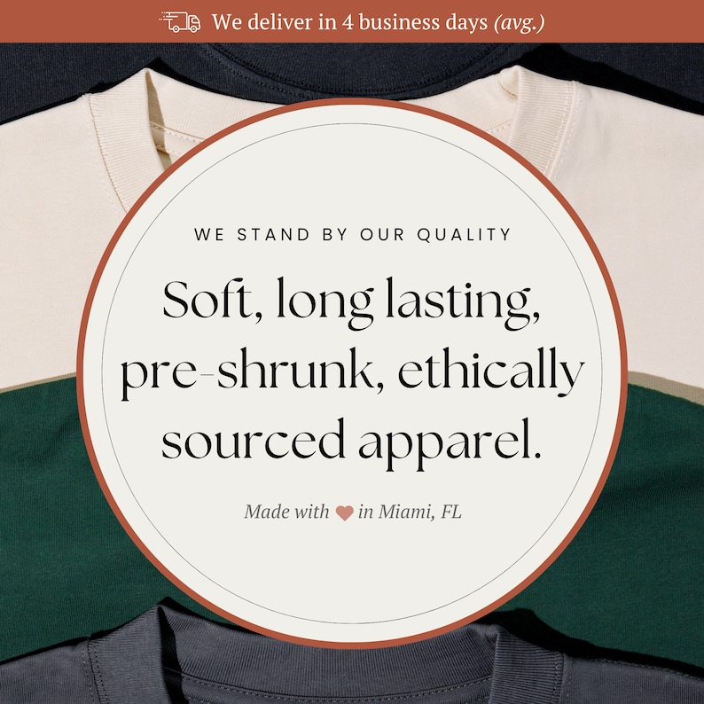 May include: A close-up of a white, beige, green, and gray t-shirt with a red circle overlay. The circle contains the text "WE STAND BY OUR QUALITY Soft, long lasting, pre-shrunk, ethically sourced apparel. Made with &hearts; in Miami, FL"