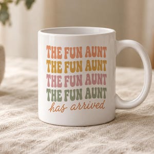 Auntie mug, Auntie gift, The Fun Aunt Has Arrived Mug, Funny aunt coffee mug, Gift for aunt