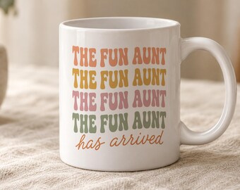 Auntie mug, Auntie gift, The Fun Aunt Has Arrived Mug, Funny aunt coffee mug, Gift for aunt