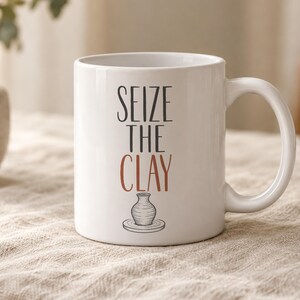 Pottery mug, Pottery gift, Seize the Clay Mug, Funny pottery coffee mug, Potter gift, Ceramics gift
