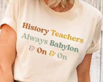 History Teacher Shirt, History Buff Gift, Funny History Shirt, History Teacher Gift, History Lover Gift, Funny Babylonian Empire Shirt