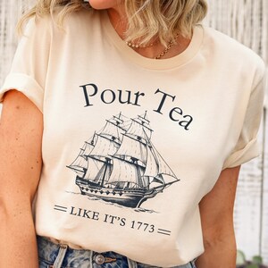 Pour Tea Like It's 1773 Boston Tea Party Funny T-Shirt Pour Tea Like It's 1773 Boston Tea Party Funny T-Shirt