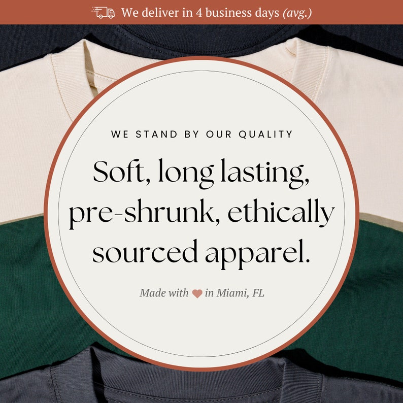 May include: A close-up of a white, beige, green, and gray t-shirt with a red circle overlay. The circle contains the text "WE STAND BY OUR QUALITY Soft, long lasting, pre-shrunk, ethically sourced apparel. Made with &hearts; in Miami, FL"