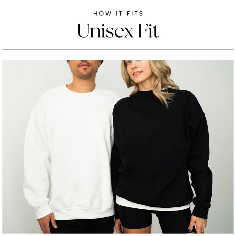 May include: A white and a black Unisex Fit sweatshirt. The white sweatshirt is worn by a person on the left, and the black sweatshirt is worn by a person on the right. The text "HOW IT FITS" and "Unisex Fit" are at the top of the image.