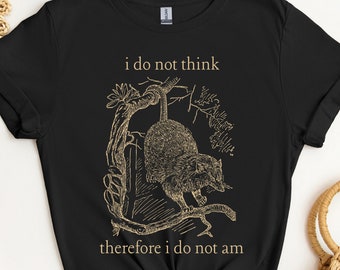 Possum Shirt, Opossum Shirt, Possum T shirt, Possum Gift, Philosophy Shirt, Sarcastic, Funny Gen Z, Weird, Meme, Ironic Shirts that Go Hard