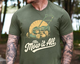 Lawn Mowing Shirt, Lawn Mowing Gift, Funny Lawn Care Tee, Fathers Day Grass Mower, Husband Yard Work Gift, Landscaper Gift, Mr. Mow It All