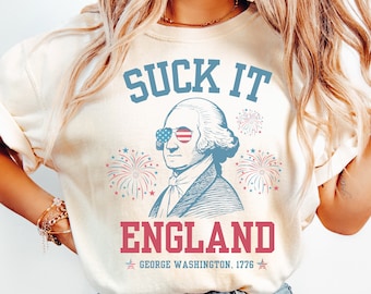 Funny Retro 4th of July Shirt, Red White & Blue George Washington Shirt, Womens Patriotic Shirt, Flag Sunglasses, Fireworks, Suck It England