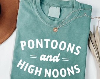 Pontoons and High Noons Shirt, Comfort Colors® Lake Shirt, High Noon Shirt, Lake Bachelorette Shirt, Pontoon Boat Shirt, Lake House Shirt