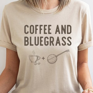 Bluegrass Shirt, Coffee Shirt, Bluegrass Festival Shirt, Bluegrass Concert Shirt, Bluegrass Music Shirt, Banjo Shirt, Kentucky, Tennessee
