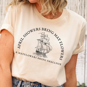 History Teacher Shirt, History Buff Gift, Funny History Shirt, History Teacher Gift, History Lover Gift, April Showers, Mayflower Smallpox