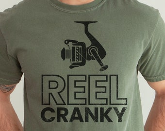Cranky Shirt, Reel Cranky Fishing Shirt, Funny Fishing Shirt for Men, Mens Fisherman Shirt, Fisherman Gift for Dad, Fishing Gift Fathers Day