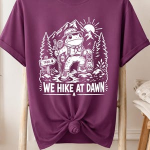 We Hike At Dawn PNG, Funny Frog Hiking Design, Camping Backpacker Humor Quote, Outdoor Adventure Digital Download