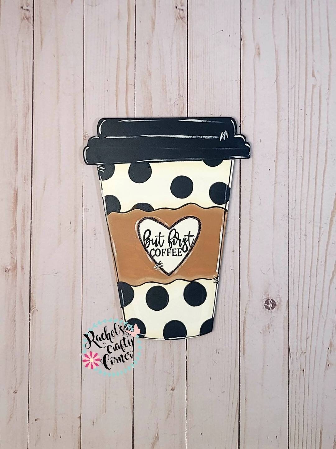 Everyday Morning Latte Coffee Cup Door Hanger Sign Etsy