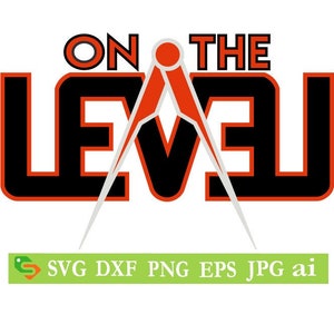 EN EL NIVEL Francmasonería corte Archivo, Silueta, Cricut, Jpeg, svg, dfx, eps, png, imágenes prediseñadas