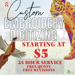 May include: An advertisement for custom embroidery digitizing services. The image features a stylized pheasant and a leopard, with the text "Custom Embroidery Digitizing" and "Starting at $5". Additional text includes "24 Hour Service, Free Quote, Free Revisions."