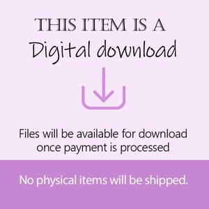 May include: A digital download graphic on a pale purple background. The text reads "THIS ITEM IS A Digital download" with a downward arrow symbol. Additional text states files will be available after payment, and no physical items will be shipped.