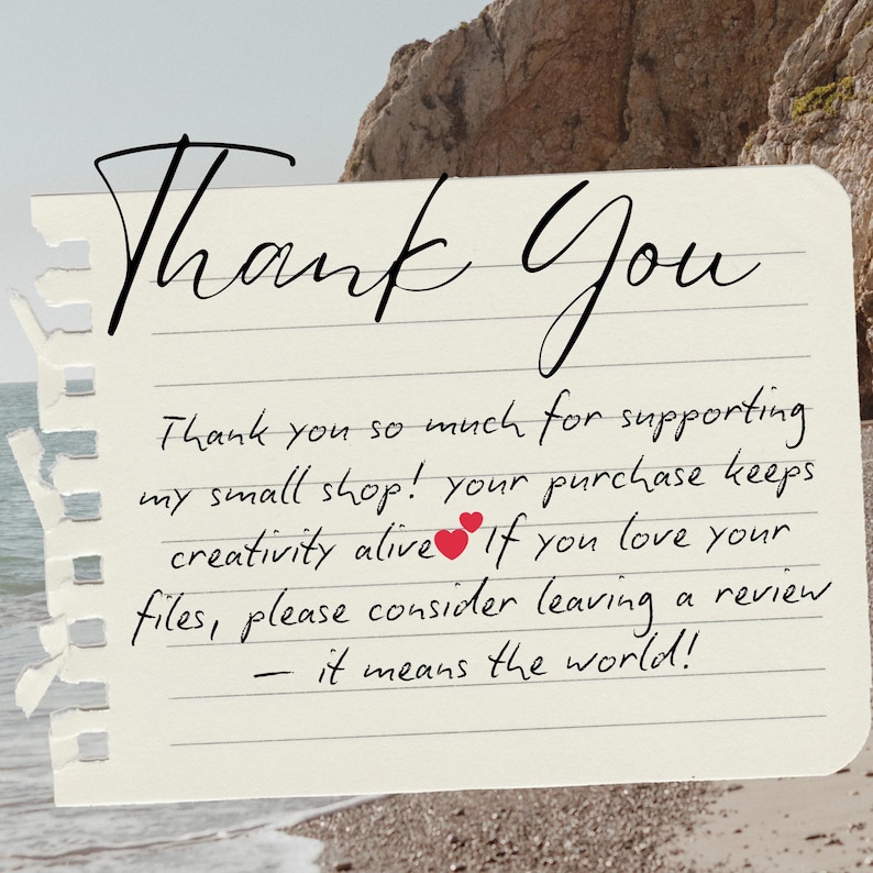 May include: A handwritten note on lined paper with the words "Thank You" in elegant script. The message expresses gratitude for supporting a small shop, with a request to leave a review. Two red hearts are included.