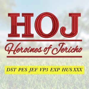 Może przedstawiać: Czerwony haftowany tekst na rozmytym tle. Tekst brzmi "HOJ" nad "Heroines of Jericho" kursywą. Żółty baner na dole wyświetla "DST PES JEF VP3 EXP HUS XXX".