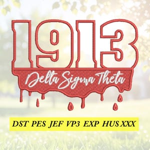 May include: An embroidery design featuring the red outlined numbers 1913 above the red text Delta Sigma Theta with a dripping paint effect. Below, a yellow rectangular bar displays the text DST PES JEF VP3 EXP HUS XXX in black font.