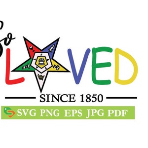 Order of the Eastern Star LOVED SINCE 1850 Cut File, Silhouette,Cricut, Jpeg,svg, dfx, eps, png, clip art