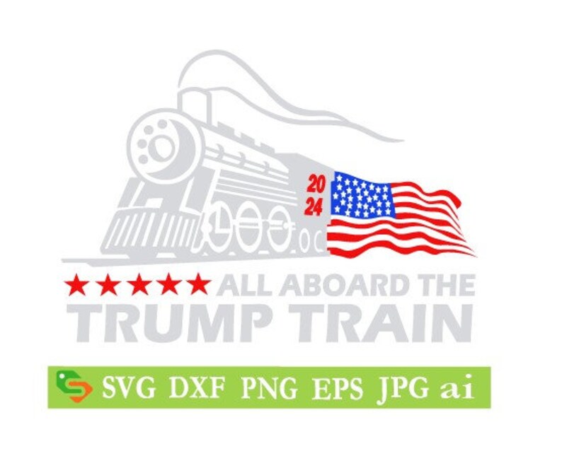 All Aboard Trump Train 2024cut File Silhouettecricut Jpeg Etsy